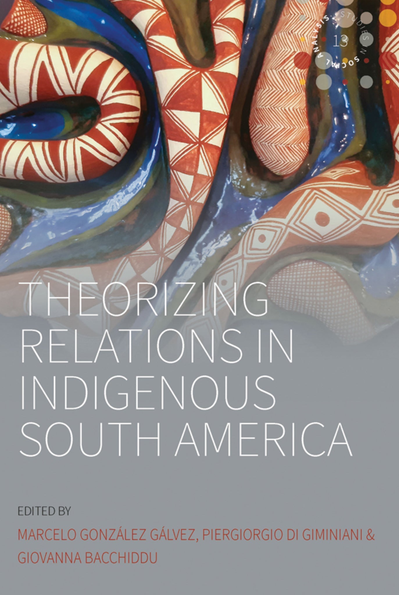 Cover image for Theorizing Relations in Indigenous South America ISBN 9781800733299